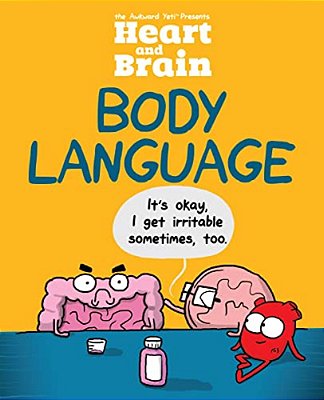 Heart And Brain: Body Language: An Awkward Yeti Collection Volume 3-..