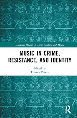 Music In Crime, Resistance, And Identity-..