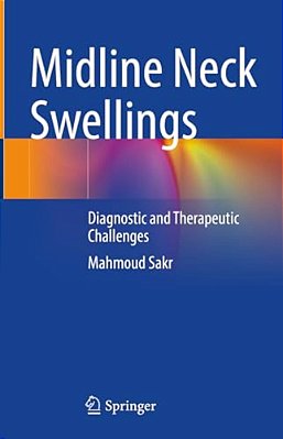 Midline Neck Swellings: Diagnostic And Therapeutic Challenges-..