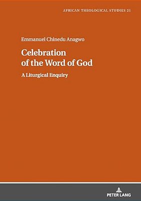 Celebration Of The Word Of God: A Liturgical Enquiry-..