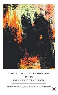 Crisis, Call, And Leadership In The Abrahamic Traditions-..