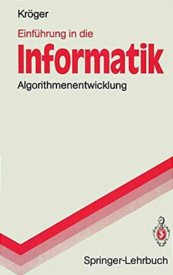Einführung In Die Informatik: Algorithmenentwicklung-..