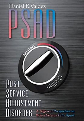 Psad Post Service Adjustment Disorder: A Different Perspective On Why A Veteran Falls Apart-..
