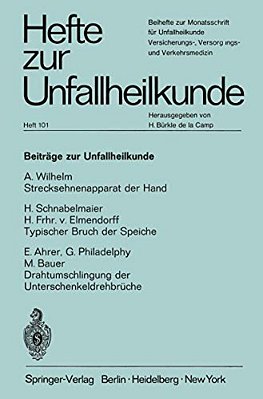 Beiträge Zur Unfallheilkunde: Strecksehnenapparat Der Hand. Typischer Bruch Der Speiche. Drahtumschlingung Der Unterschenkeldrehbrüche-..