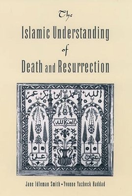 The Islamic Understanding Of Death And Resurrection-..