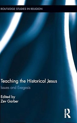Teaching The Historical Jesus: Issues And Exegesis-..