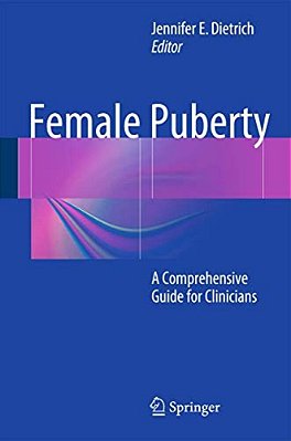 Female Puberty: A Comprehensive Guide For Clinicians-..