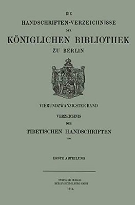 Verzeichnis Der Tibetischen Handschriften Der Königlichen Bibliothek Zu Berlin-..