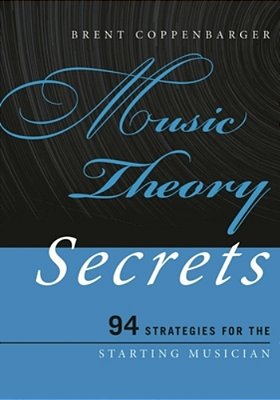Music Theory Secrets: 94 Strategies For The Starting Musician-..