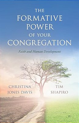 Formative Power Of Your Congregation: Faith And Human Development-..
