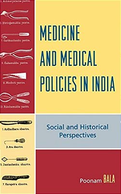 Medicine And Medical Policies In India: Social And Historical Perspectives-..