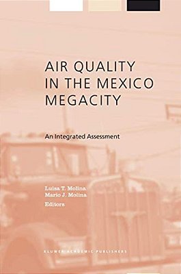Air Quality In The Mexico Megacity: An Integrated Assessment-..