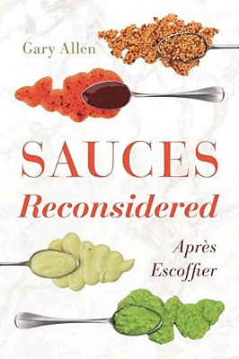 Sauces Reconsidered: Après Escoffier-..