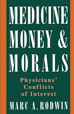 Medicine, Money, & Morals: Physicians' Conflicts Of Interest-..