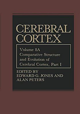 Comparative Structure And Evolution Of Cerebral Cortex, Part I-..