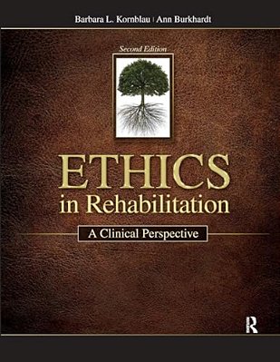 Ethics In Rehabilitation: A Clinical Perspective-..