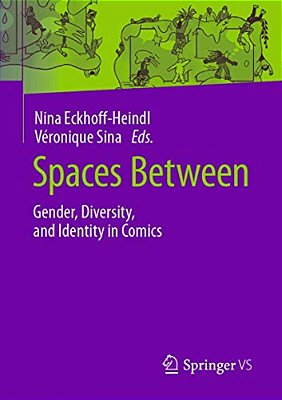 Spaces Between: Gender, Diversity, And Identity In Comics-..