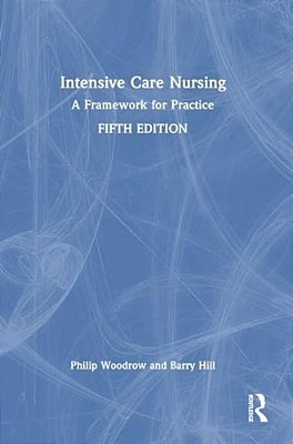 Intensive Care Nursing: A Framework For Practice-..