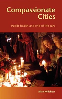 Compassionate Cities: Public Health And End-Of-life Care-..