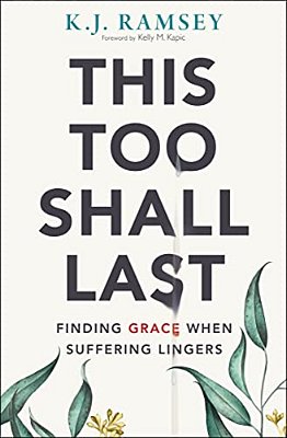 This Too Shall Last: Finding Grace When Suffering Lingers-..