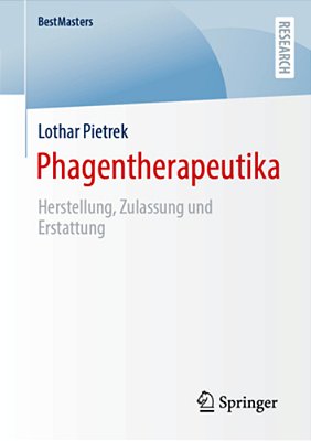 Phagentherapeutika: Herstellung, Zulassung Und Erstattung-..