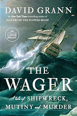 The Wager: A Tale Of Shipwreck, Mutiny And Murder-..