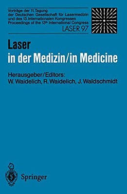 Laser In Der Medizin/Laser In Medicine: Vorträge Der 11. Tagung Der Deutschen Gesellschaft Für Lasermedizin Und Des 13. Internationalen Kongresses-..