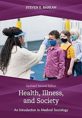 Health, Illness, And Society: An Introduction To Medical Sociology-..