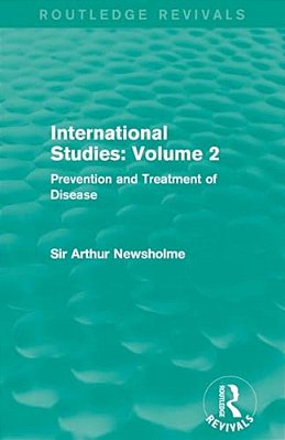 International Studies: Volume 2 (Routledge Revivals): Prevention And Treatment Of Disease-..