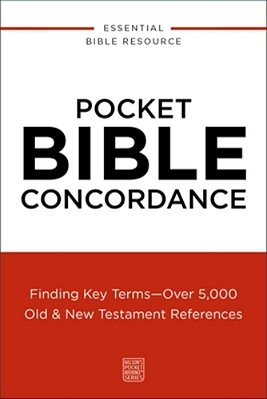 Pocket Bible Concordance: Finding Key Terms---over 5,000 Old And New Testament References-..