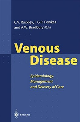Venous Disease: Epidemiology, Management And Delivery Of Care-..