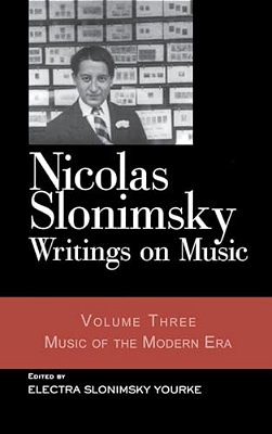 Nicolas Slonimsky: Writings On Music: Music Of The Modern Era-..
