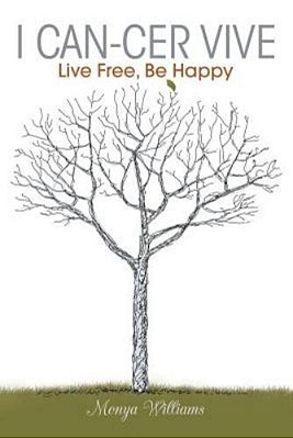 I Can-Cer Vive: Live Free, Be Happy-..