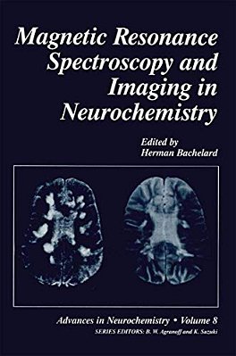 Magnetic Resonance Spectroscopy And Imaging In Neurochemistry-..