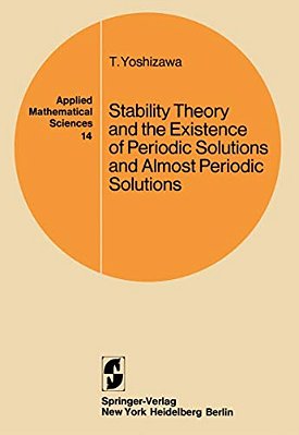Stability Theory And The Existence Of Periodic Solutions And Almost Periodic Solutions-..