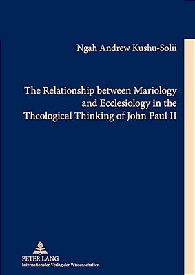 The Relationship Between Mariology And Ecclesiology In The Theological Thinking Of John Paul II-..