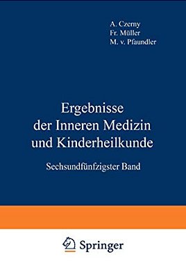Ergebnisse Der Inneren Medizin Und Kinderheilkunde: Sechsundfünfzigster Band-..