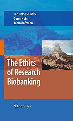 The Ethics Of Research Biobanking-..