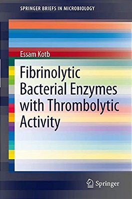 Fibrinolytic Bacterial Enzymes With Thrombolytic Activity-..