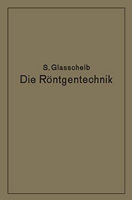 Die Röntgentechnik In Diagnostik Und Therapie: Ein Lehrbuch Für Studierende Und Ärzte-..