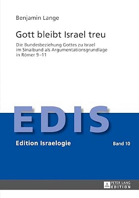 Gott Bleibt Israel Treu: Die Bundesbeziehung Gottes Zu Israel Im Sinaibund Als Argumentationsgrundlage In Roemer 9-11-..