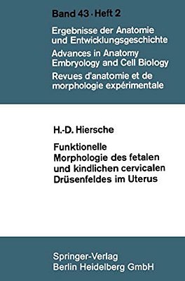 Funktionelle Morphologie Des Fetalen Und Kindlichen Cervicalen Drüsenfeldes Im Uterus-..