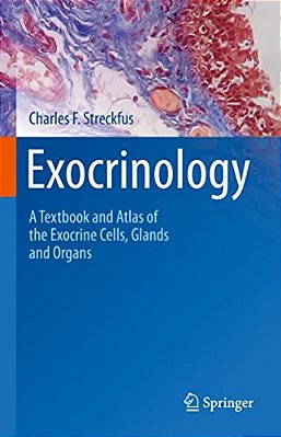 Exocrinology: A Textbook And Atlas Of The Exocrine Cells, Glands And Organs-..