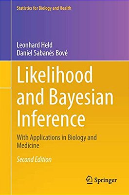 Likelihood And Bayesian Inference: With Applications In Biology And Medicine-..