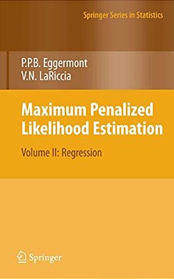 Maximum Penalized Likelihood Estimation: Volume II: Regression-..