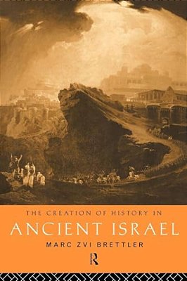 The Creation Of History In Ancient Israel-..