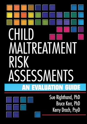 Child Maltreatment Risk Assessments: An Evaluation Guide-..