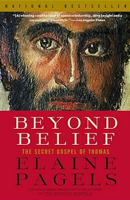 Beyond Belief: The Secret Gospel Of Thomas-..