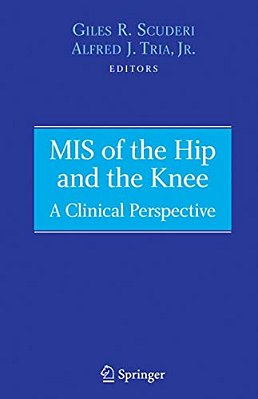 Mis Of The Hip And The Knee: A Clinical Perspective-..