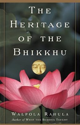 The Heritage Of The Bhikkhu: The Buddhist Tradition Of Service-..